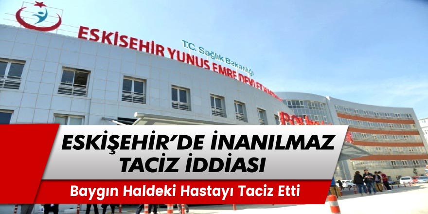 Hastahanede iğrenç taciz skandalı! Baygın haldeki hastayı dakikalarca...