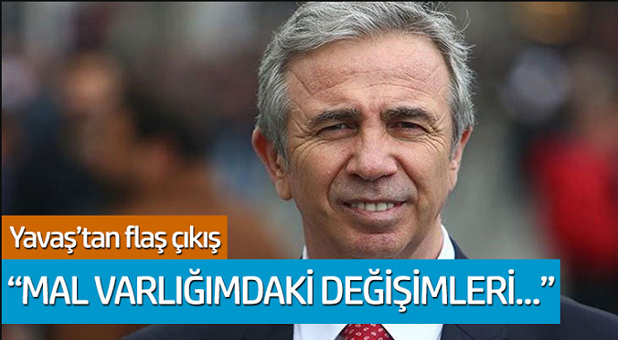 Mansur Yavaş'tan flaş çıkış: 'Mal varlığımdaki değişimleri...'