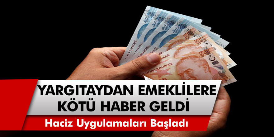 Yargıtaydan Emeklilere Kötü Haber Geldi! Haciz Uygulamaları Başladı!