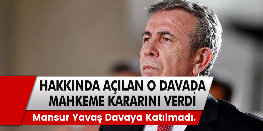 Ankara Büyükşehir Belediye Başkanı Mansur Yavaş o davadan beraat etti