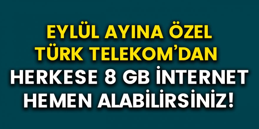 Türk Telekom'dan Herkese 8 GB Ücretsiz İnternet!  2020 bedava internet kampanyaları...