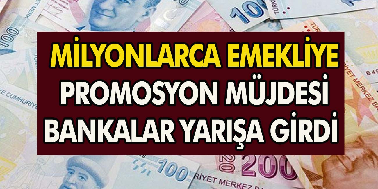 Emekli Vatandaşlar Yine Karlı Çıktı! Bankalar Promosyon Vermek İçin Birbiriyle Yarıştı…