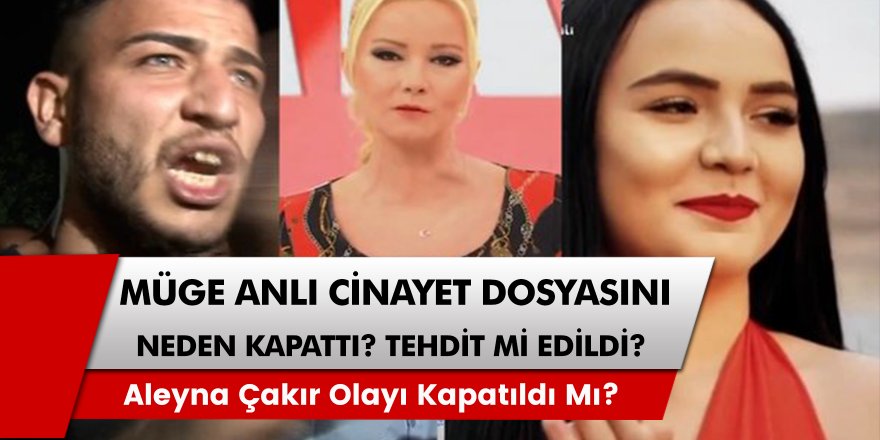 Aleyna Ve Gülay Uygun Dosyası Kapatıldı! Müge Anlı Aleyna Çakır Ve Gülay Uygun Dosyasını Neden Kapattı?