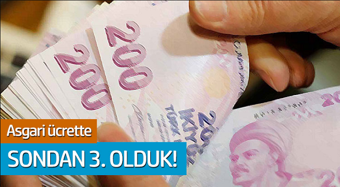Asgari ücrette sondan 3. olduk!