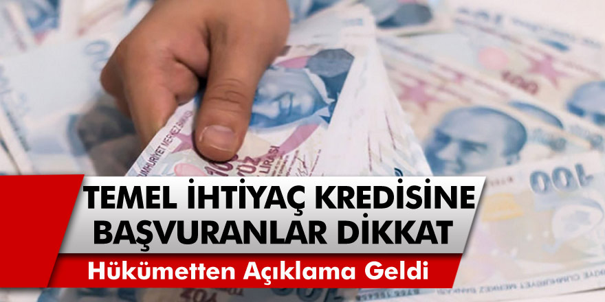 Temel İhtiyaç  Kredisi İçin Başvuru Yapanlar Dikkat! Hükümetten Son Dakika Geri Ödeme Açıklaması Geldi…