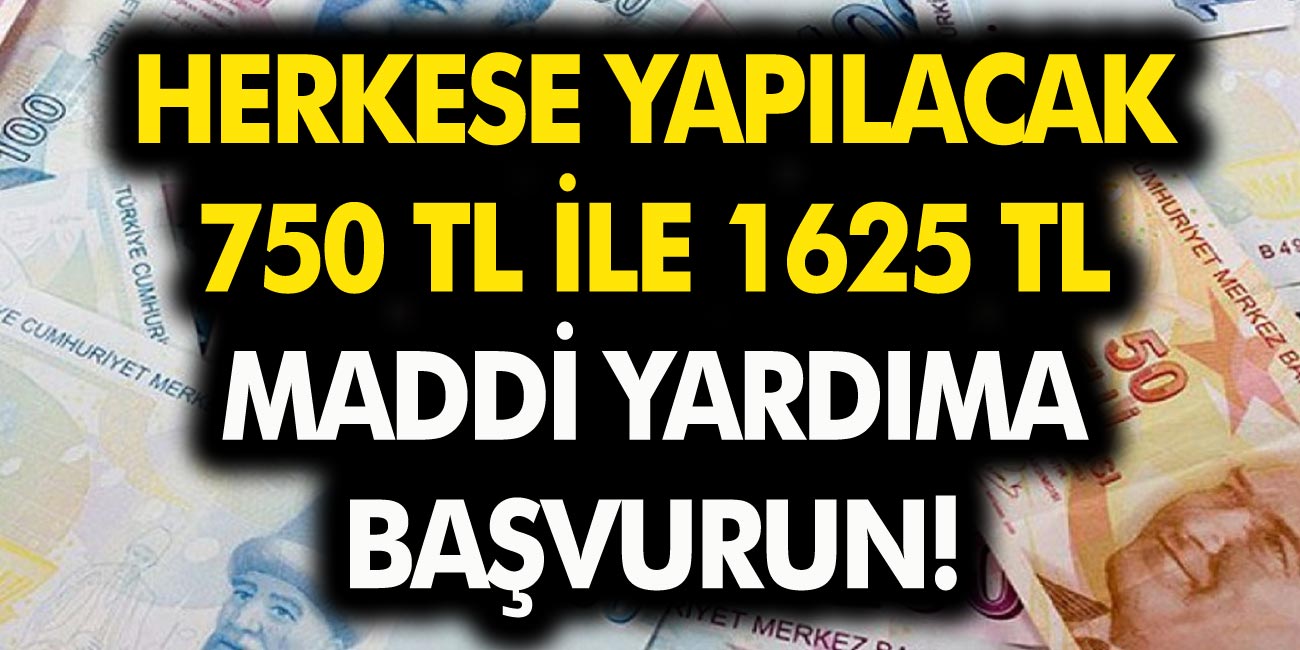 Başvuru yapan herkese 752 TL ve 1625 TL arasında maddi yardım yapılacak! Başvuru şartları neler, nasıl başvuru yapılır?