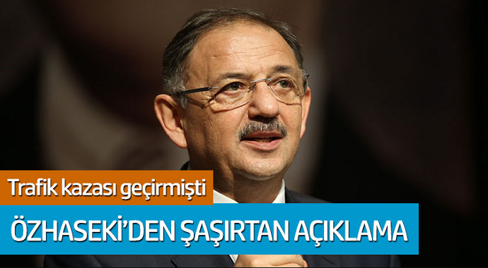 Trafik kazası geçiren Mehmet Özhaseki'den şaşırtan açıklama