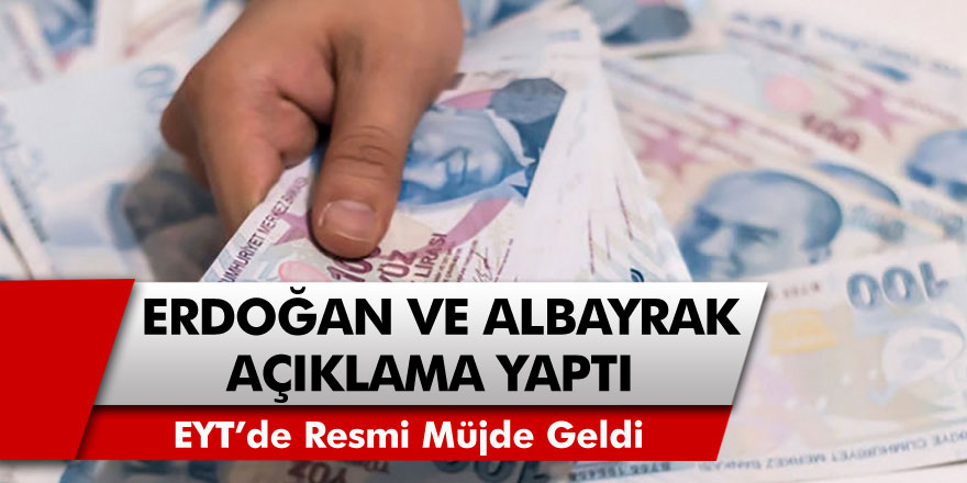 EYT’de Son Dakika Açıklaması! Resmi Müjde Cumhurbaşkanı Erdoğan ve Berat Albayrak'tan Geldi! Eyt Son Durum Ne Oldu?