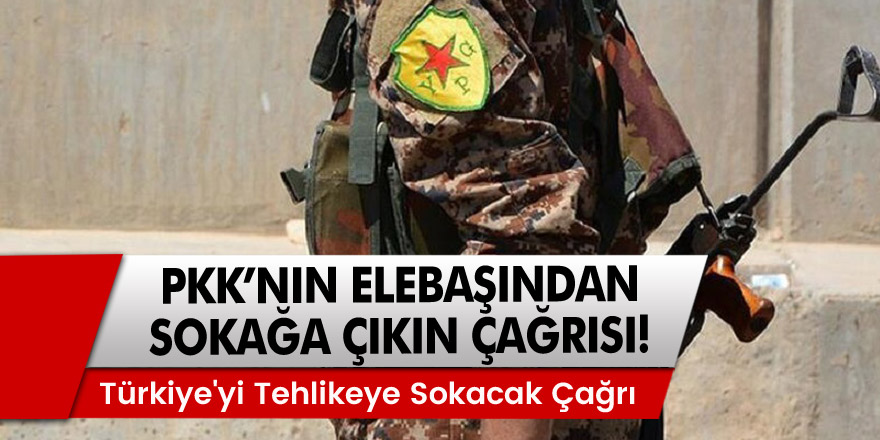 PKK Ele başından sokağa çıkın çağrısı geldi! Provokasyonlar sürüyor!