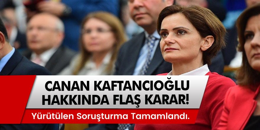 CHP İl Başkanı Canan Kaftancıoğlu hakkında  yürütülen soruşturma'da takipsizlik kararı