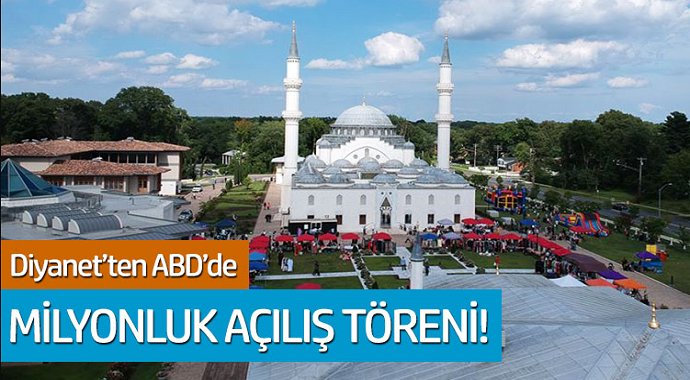 Diyanet'ten ABD'de milyonluk açılış töreni!