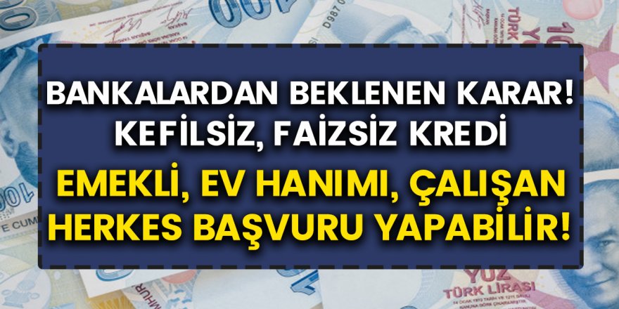 Beklenen Müjde Geldi! Emeklilere Kefilsiz ve Faizsiz Kredi! SSK, SGK ve BAĞ-KUR Emeklilerine İhtiyaç Kredisi…