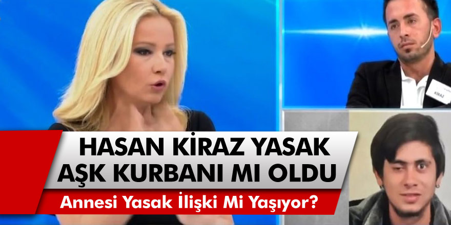 Müge Anlı’daki Hasan Kiraz Olayında Son Dakika Gelişmesi: Hasan Kiraz Yasak Aşk Kurbanı mı Oldu? Hasan Kiraz Öldürüldü mü?