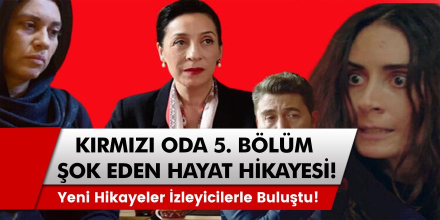 Kırmızı Oda 5. Bölüm Konusu: Kırmızı Oda Son Bölümde Neler Oldu?