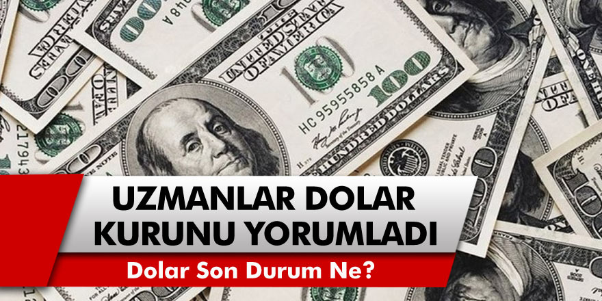 Hafta sonu piyasası: Dolar fiyatlarında durum ne? Uzmanlar güncel dolar kurunu yorumladı…