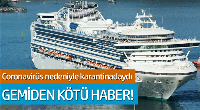 Coronavirüs nedeniyle karantinadaydı o gemiden kötü haber geldi