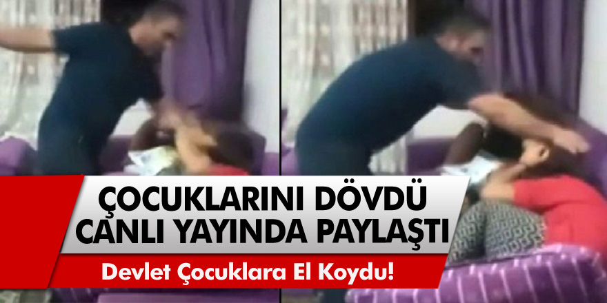 Çocuklarını dövüp sosyal medyada yayınlayan baba, tutuklandı! Devlet çocuklara el koydu…