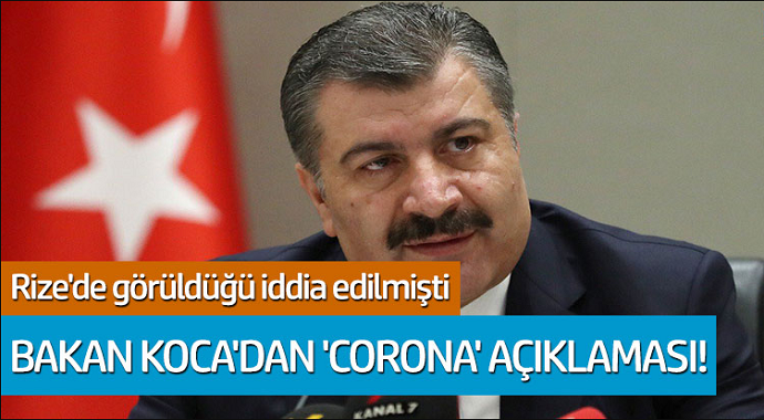 Rize'de Görüldüğü İddia Edilmişti... Bakan Koca'dan 'Corona' Açıklaması!