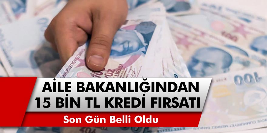 Aile Bakanlığı Tarafından 12 Ay Geri Ödemesiz 15 Bin TL Kredi İmkanı Sunuluyor! Faizsiz Kredi İçin Son Gün Belli Oldu…