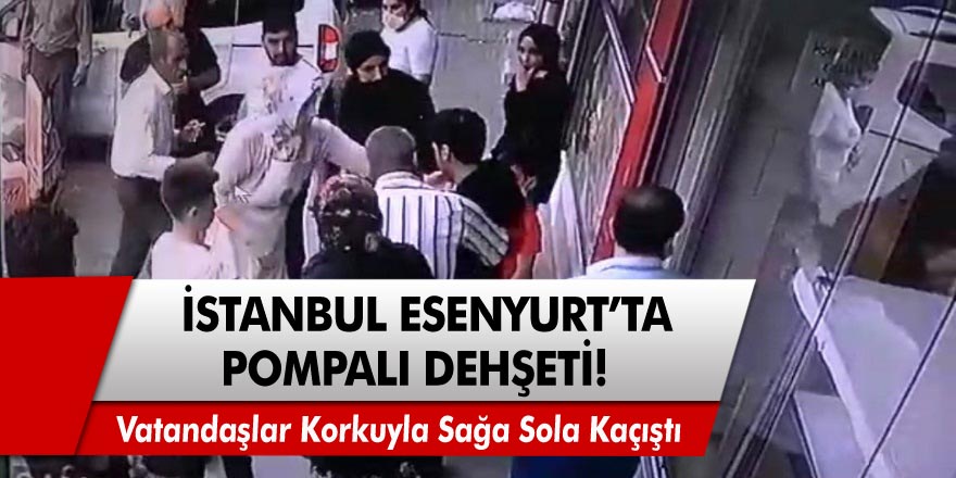 İstanbul Esenyurt’ta pompalı dehşeti! Silah sesini duyan vatandaşlar korkuyla sağa sola kaçıştı