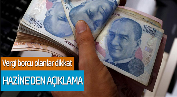 Vergi borcu olanlar dikkat Hazine'den açıklama