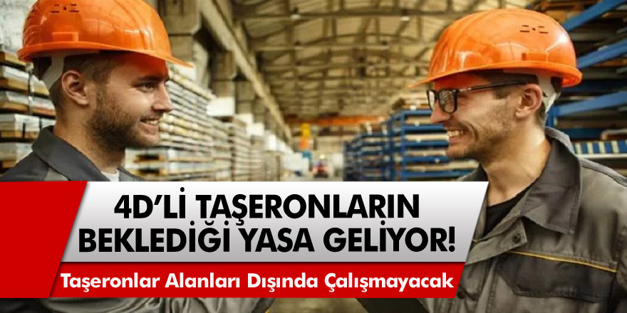 4D'Lİ Taşeronların Yıllardır Beklediği Yasa Geliyor! Görev tanımı gelirse tüm taşeronlar kendi işinde çalışacak...