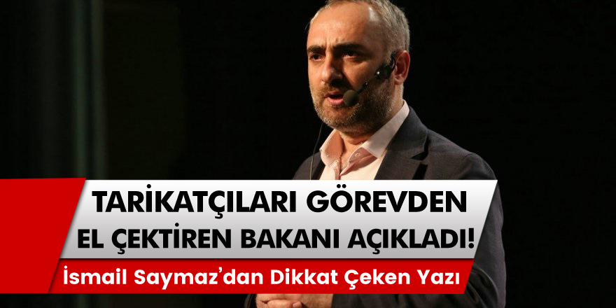 İsmail Saymaz, Menzil Tarikatçılarını Görevden El Çektiren Bakanı Açıkladı! ''O kadar güçlüler ki...''