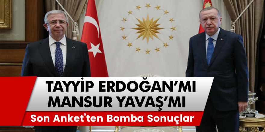 Mansur Yavaş, Recep Tayyip Erdoğan'a fark attı! Son Anket’ten Bomba Sonuçlar!