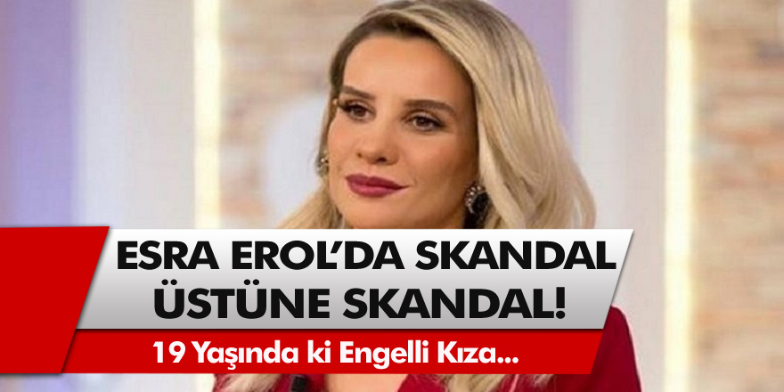 'Esra Erol'da' programın'da bir skandal daha! 19 yaşındaki engelli kıza...