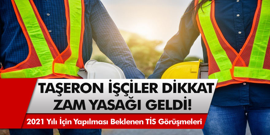 4D'li Taşeron İşçiler dikkat! Bakanlıktan Zam Yasağı Geldi…