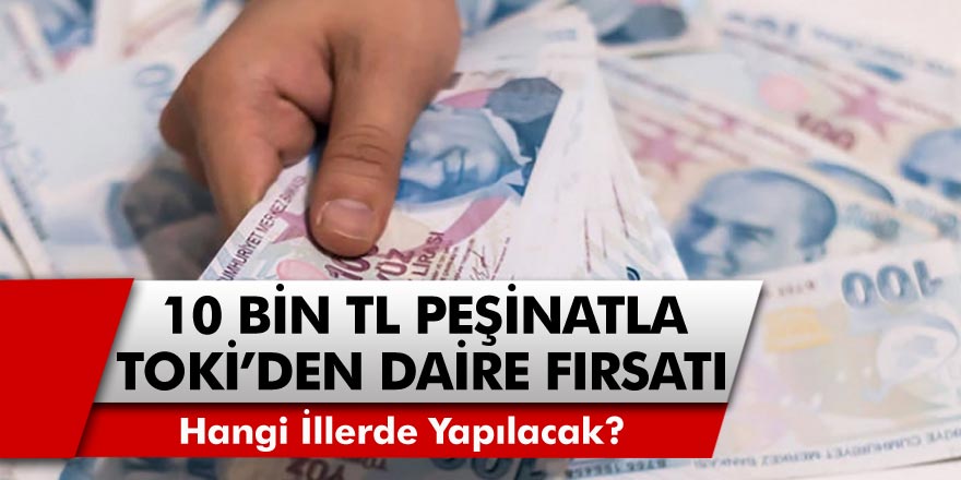 TOKİ dar gelirli ailelere 10 bin TL peşinatla konut müjdesi! Düşük gelirli aileler için uygun fiyatlı daire satışları başladı…