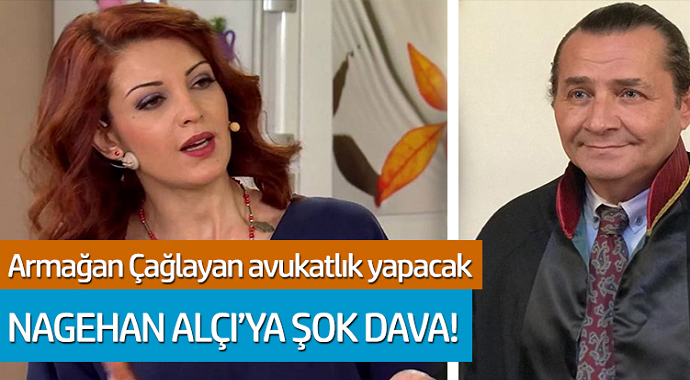 Nagehan Alçı'ya şok dava! Armağan Çağlayan Alçı'ya karşı avukatlık yapacak...