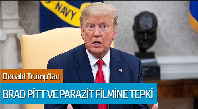 Donald Trump'tan Brad Pitt ve Parazit Filmine Tepki