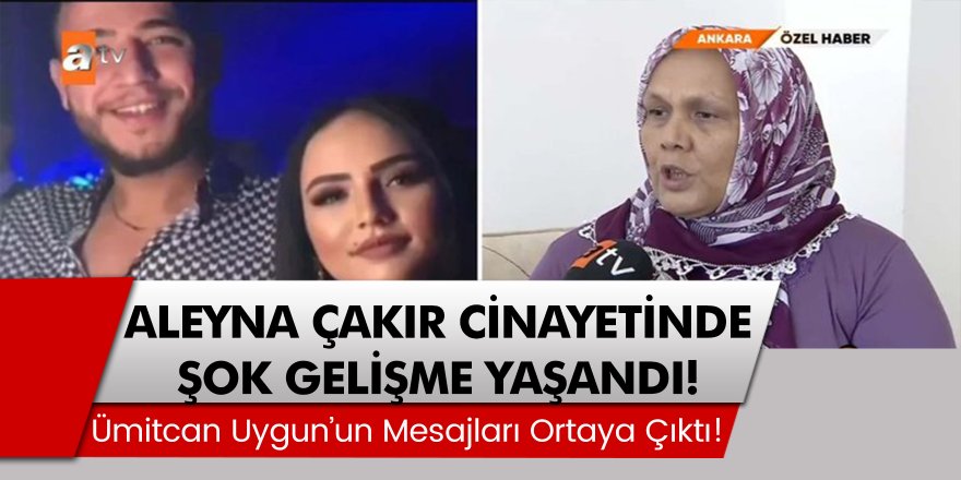 Ümitcan Uygun'dan Gelen Mesajlar Şok Etkisi Yarattı! Aleyna Çakır Olayında Şok Gelişme...