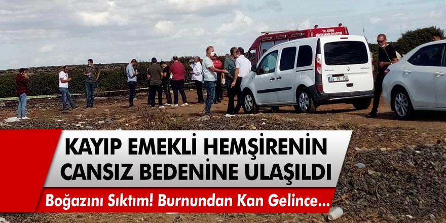 Aydın Didim'de 10 gündür aranan emekli hemşire Hatice Tasu'nun cansız bedenine ulaşıldı