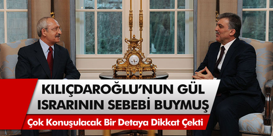CHP lideri Kemal Kılıçdaroğlu'nun Abdullah Gül ısrarının sebebi buymuş! CHP'li Ahmet Takan'a anlattı!