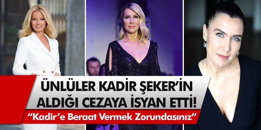 Şevval Sam, Müge Anlı, Hazal Kaya, Demet Akalın ve Seda Sayan Kadir Şeker'in aldığı cezaya çok sert tepki gösterdi! Beraat vermek zorundasınız!