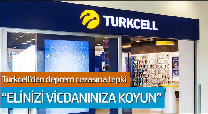 Turkcell'den deprem cezasına tepki: 'Elinizi vicdanınıza koyun'