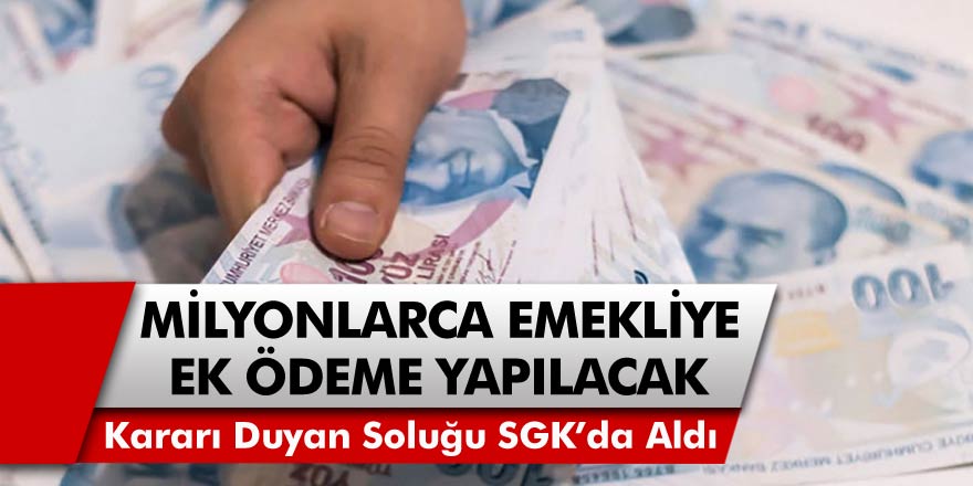 Kararı duyan soluğu SGK’da aldı: 5 Milyon emekliye her ay ek ödeme yapılacak!