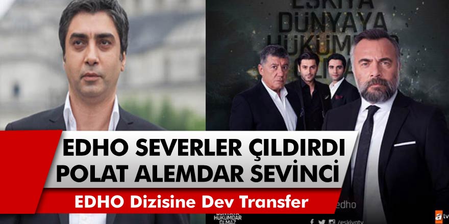 EDHO Severler Sevinçten Çıldırdı! Polat Alemdar Eşkıya Dünyaya Hükümdar Olmaz Dizisine Katılıyor…