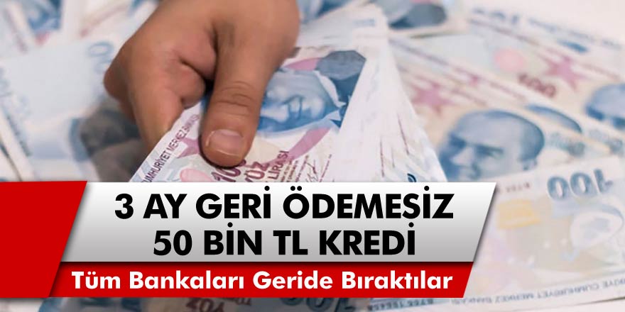 Bankalar Çıldırdı! ING, Yapı Kredi ve Vakıfbank Tüm Bankaları Geride Bıraktılar… 3 Ay Geri Ödemesiz 50 Bin TL Kredi! Bankaların Önünde Kuyruk Oluştu!