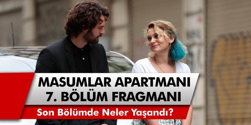 TRT 1 Masumlar Apartmanı Dizisi 7. Bölüm Fragmanı Yayınlandı Mı?