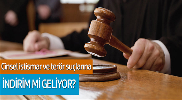 Cinsel istismar ve törer suçlarına indirim mi geliyor?