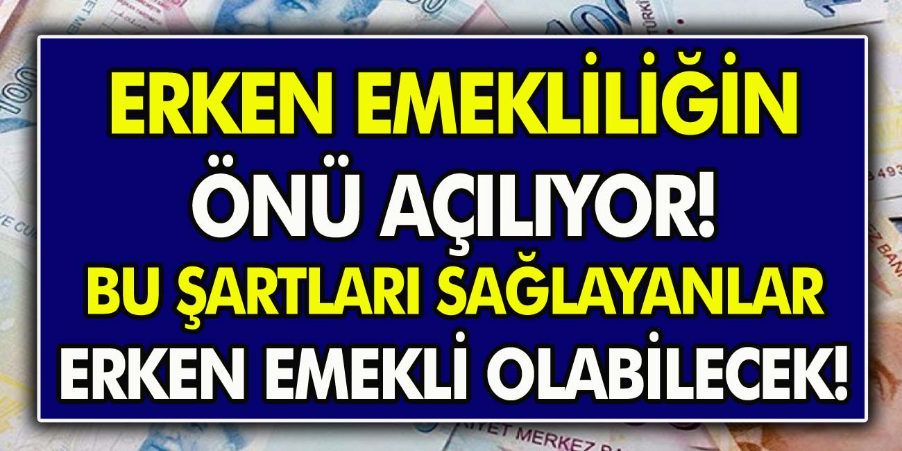 Erken Emekliliğin Önü Açılıyor! Şimdilik Deneme İçin Bazı Kişiler Erkenden Emekli Olabilecek…