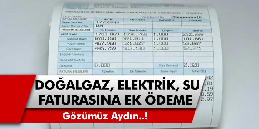 Elektrik, Doğalgaz ve Su Faturalarına Ek Ödeme Kapıda! Yeni Düzenleme ile Birlikte Artık Ek Ücretler Alınacak!