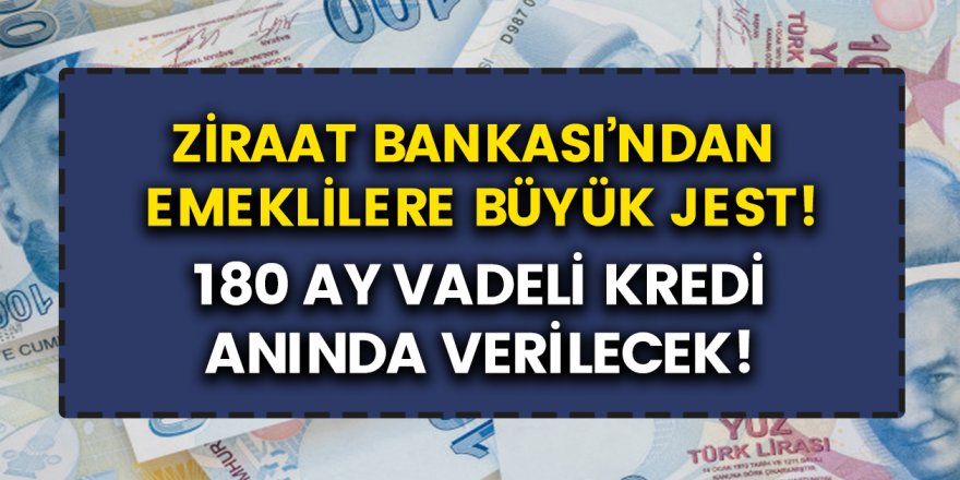 Ziraat Bankası'ndan Emeklilere 0,99 Faiz Oranı 180 Ay Vadeli 100 Bin TL Kredi Müjdesi!