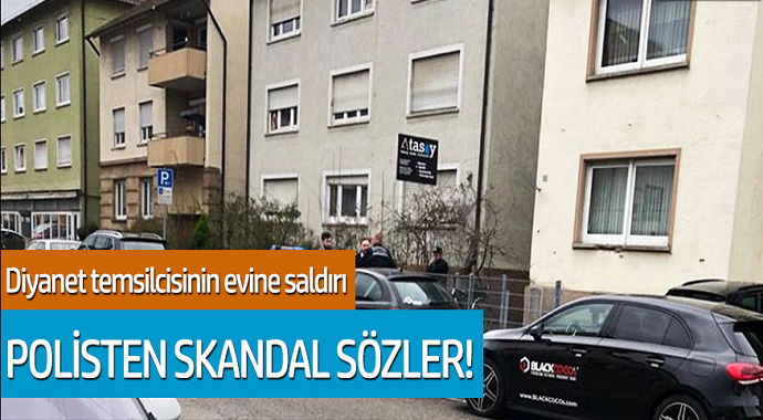 Diyanet temsilcisinin evine saldırı... Polisten skandal sözler