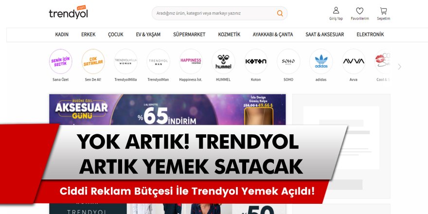 Yok Artık Trendyol! Trendyol Artık Yemek Satışı da Yapacak…