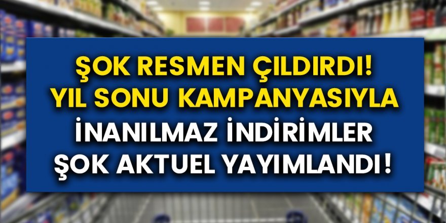 ŞOK’tan son 5 Yılın En Büyük Kampanyası! Aktuel Ürünlerde İnanılmaz İndirimler…