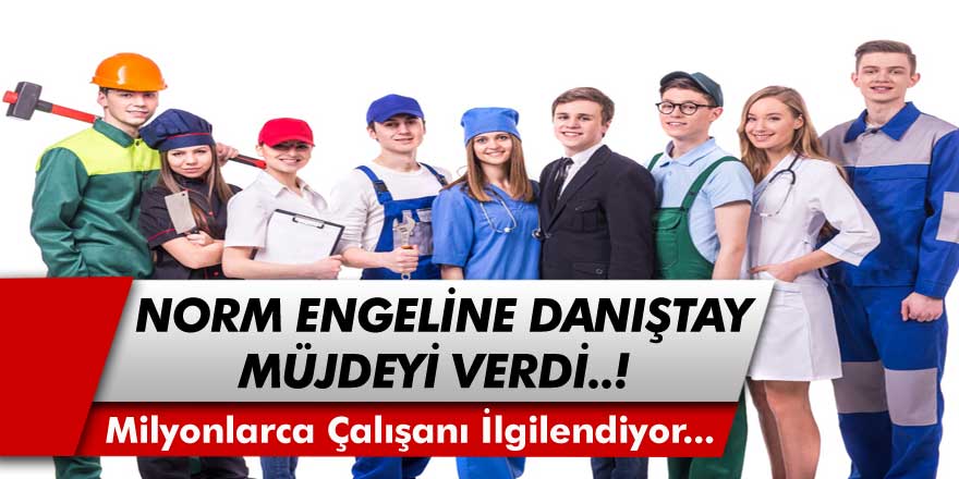 Milyonlara Büyük Müjde... Sözleşmeli Personelin Norm Engeline Danıştay'dan Emsal Karar!